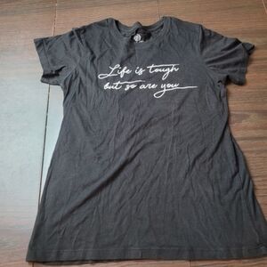 Positive Tees Life Is Tough But So Are You Black Short Sleeve Tee Small